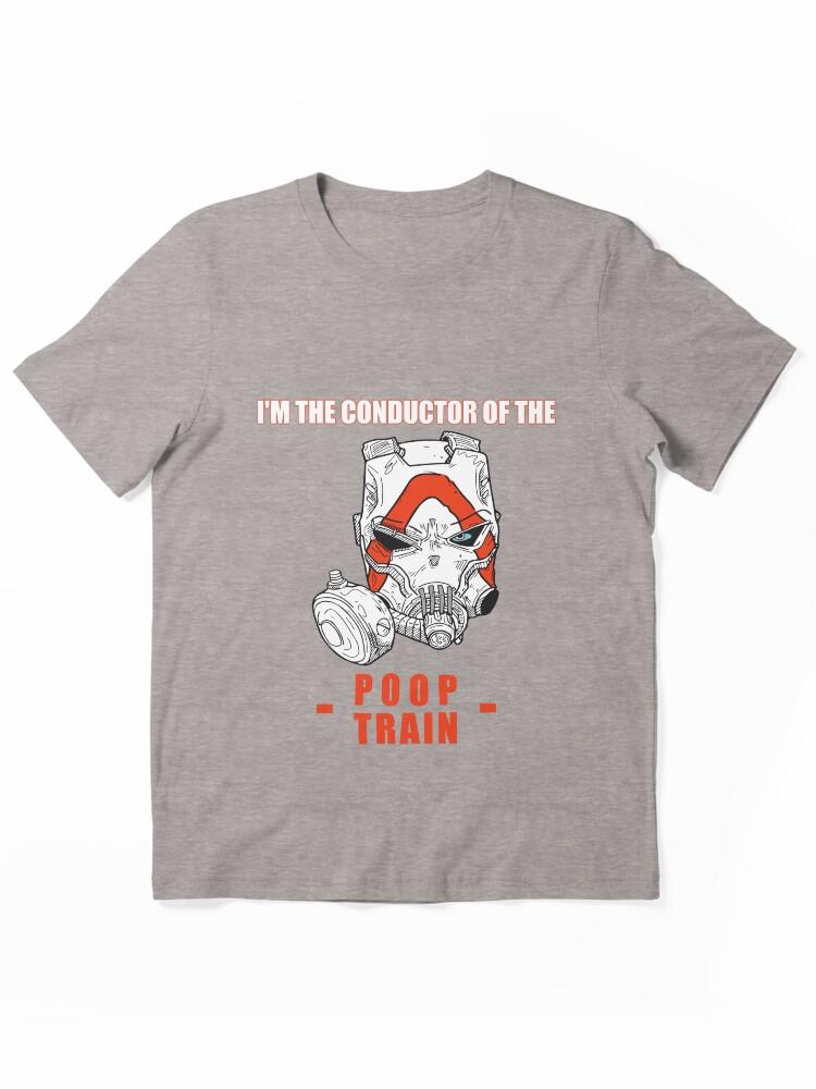 I'M THE CONDUCTOR OF THE POOP TRAIN KRIEG Essential T-Shirt