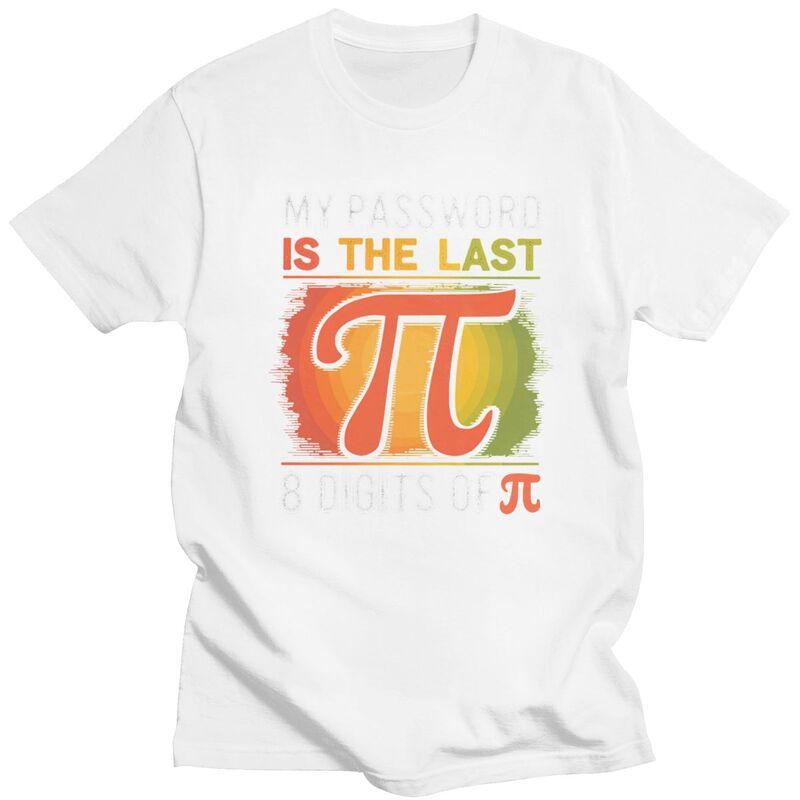 Custom Mens My Password Is The Last 8 Digits Of Pi T Shirt ShortSleeve Cotton Tshirt Math Teacher Gift Tee Slim Fit Clothing