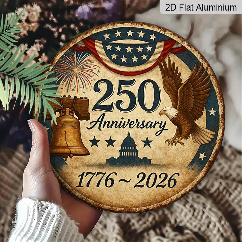 2D Flat, 1pc Round Aluminum Hanging Sign, 250th Anniversary USA 1776-2026 Patriotic Design, Vintage Bald Eagle Liberty Bell Metal Sign, Perfect for