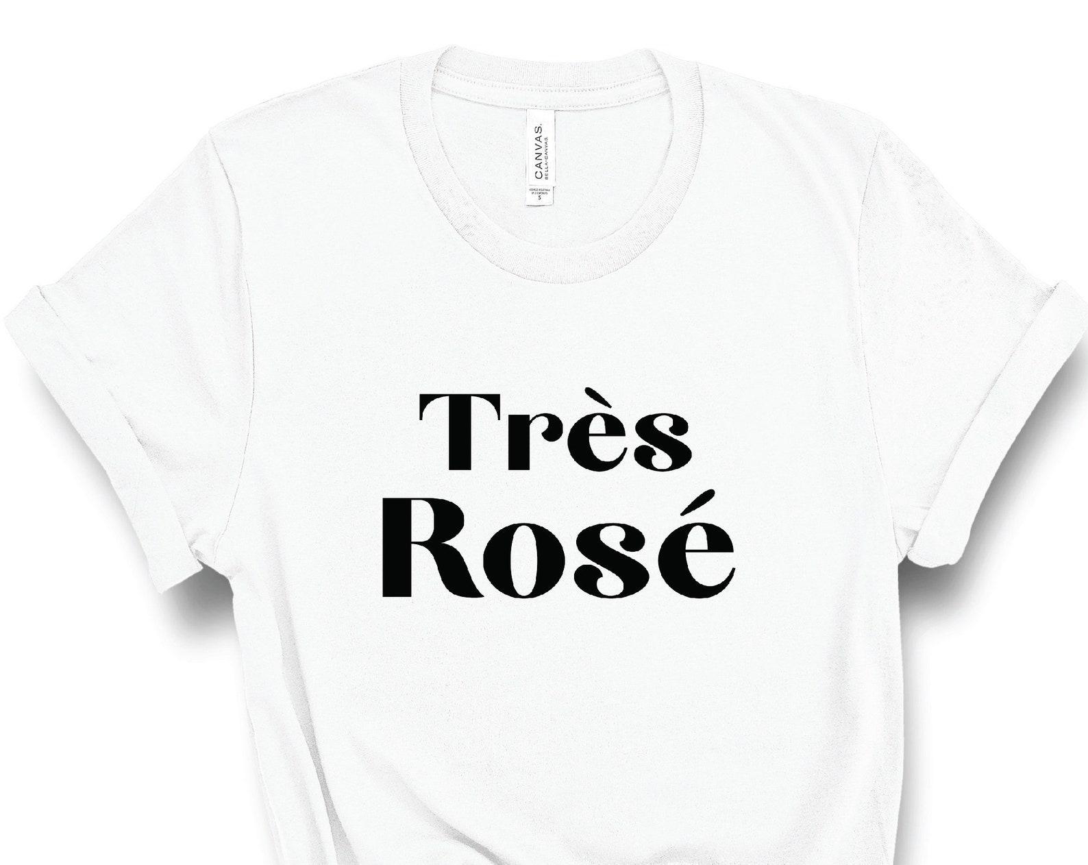 Tres Rose Graphic Tee, Rose all day shirt, Rosé, Wine shirt, Rose shirt, Rose t-shirt, Gift for wine lover, Wine Lover, Cute Wine Shirt,Gift 4XL