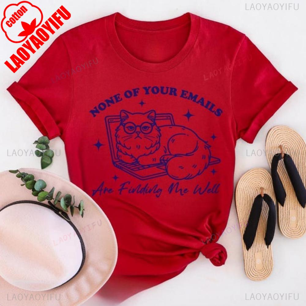 None of Your Emails Are Finding Me Well Shirt Sarcastic Sayings Shirt Retro Cat Tops Funny Work Tees Animal Quotes Tees