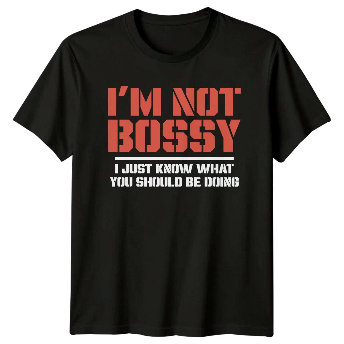 Im Not Bossy Sarcastic Saying Mens T-Shirt Womens Graphic Tee Funny Top XL