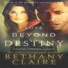 Love Beyond Destiny by Bethany Claire Paperback Book 9781947731721