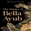 The Poetry of Bella Ayub by Bella Ayub Paperback Book 9781835434338