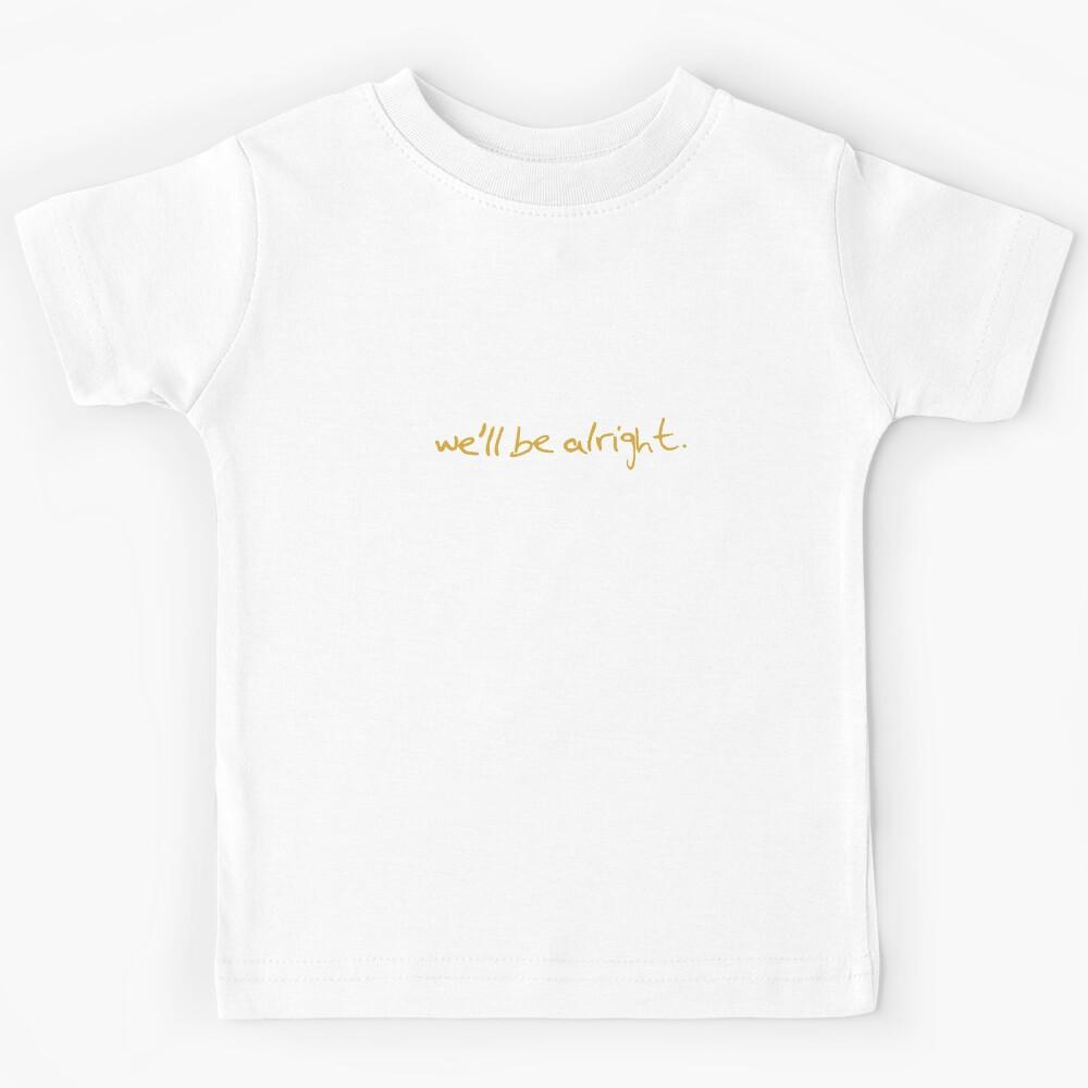 We ll Be Alright // Fine Line Lyrics GOLD Kids T-Shirt 100
