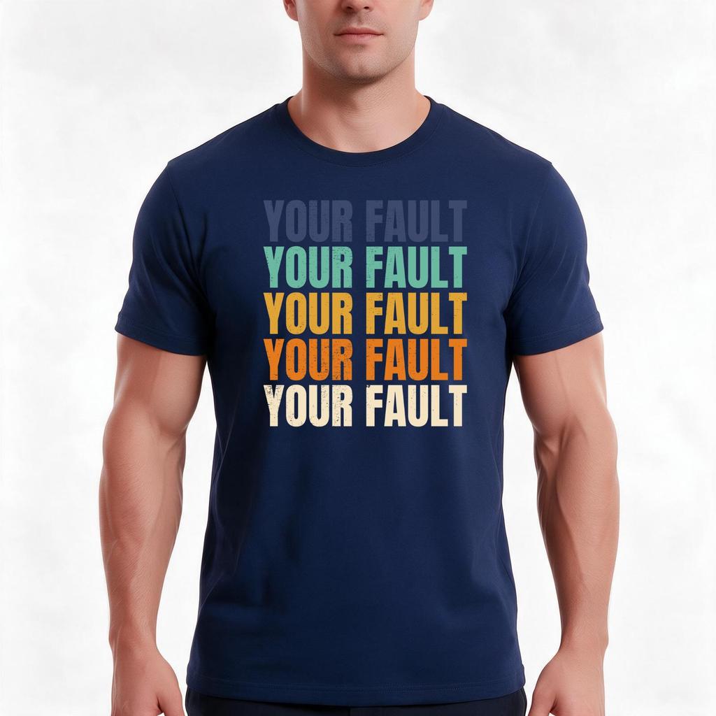 Your Fault Tshirt Summer Casual Cotton Tee Oversized Streetwear Tops Vintage Graphic Print Loose Fit Short Sleeve