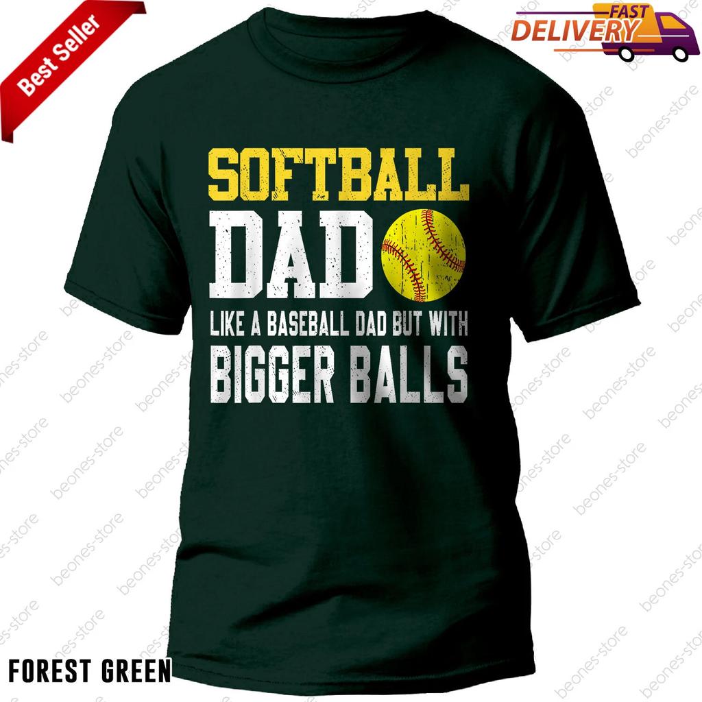 Softball Dad Like A Baseball But With Bigger Balls Father's T-shirt Gift For Men