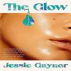 The Glow by Jessie Gaynor Paperback Book 9781035404209