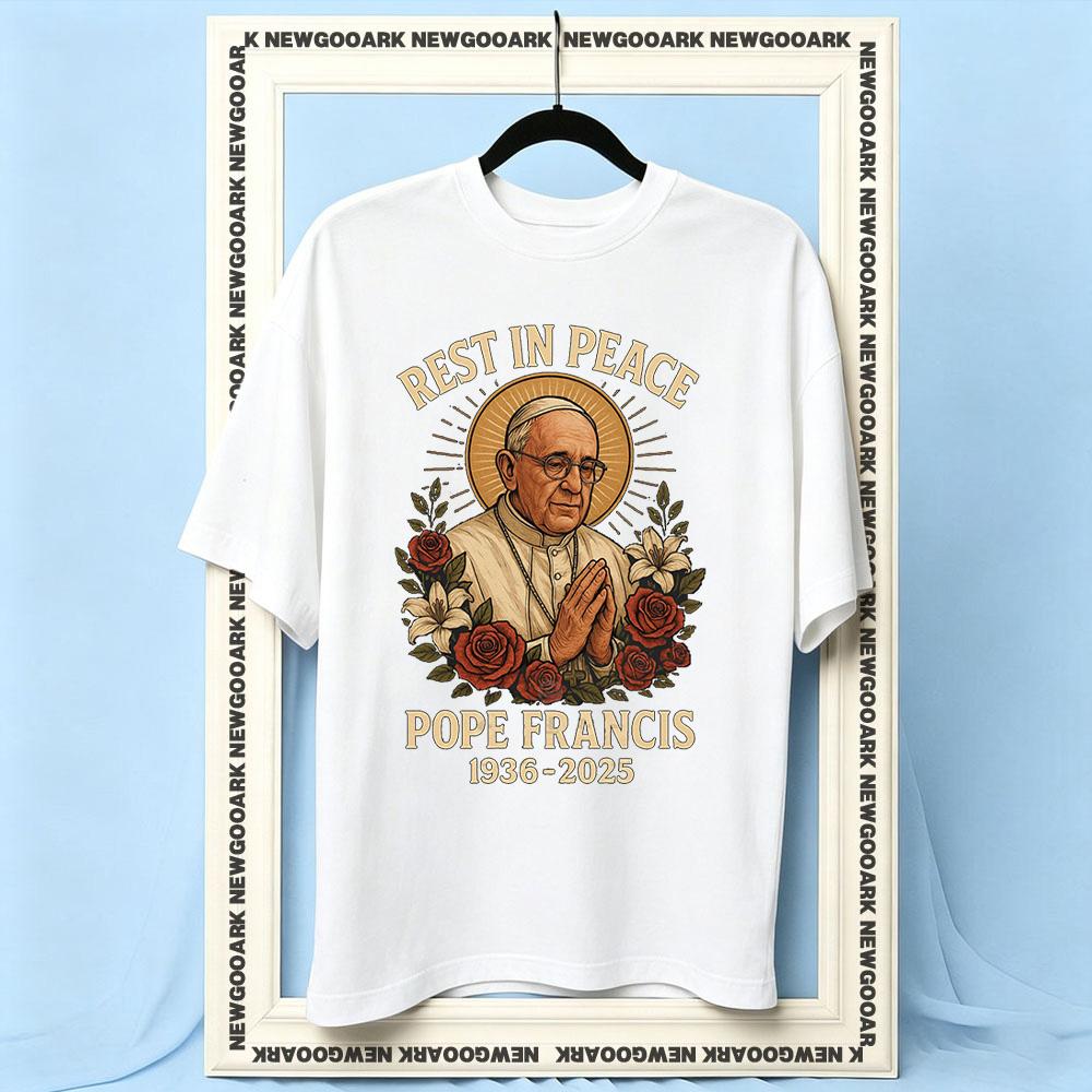 RIP Pope Francis 19362025 tshirt Women Unisex Casual cotton printed t shirts Adult Oneck summer outdoors tee Trending S