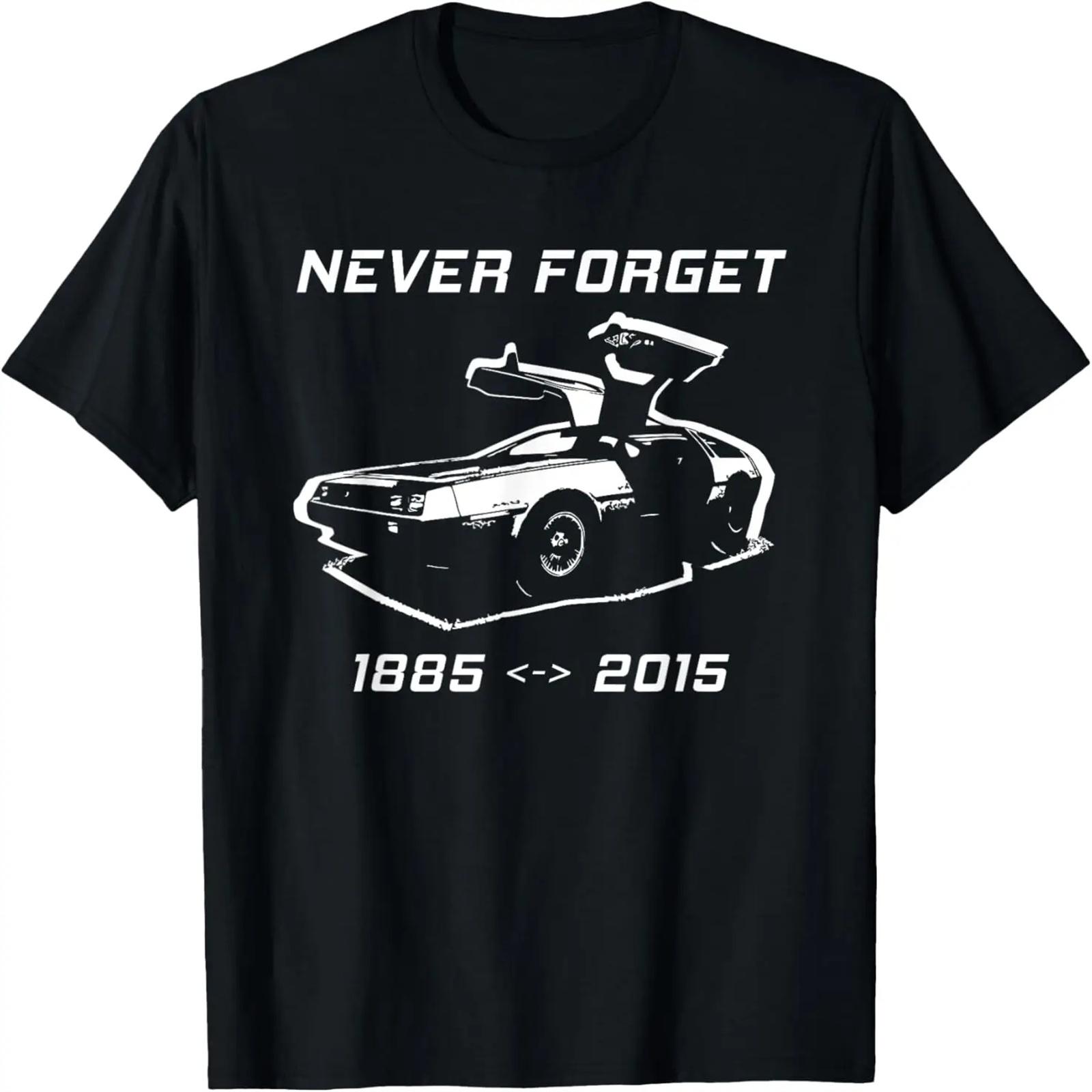 

Never Forget. 1885 - 2015. Funny Retro Car XXXXXL