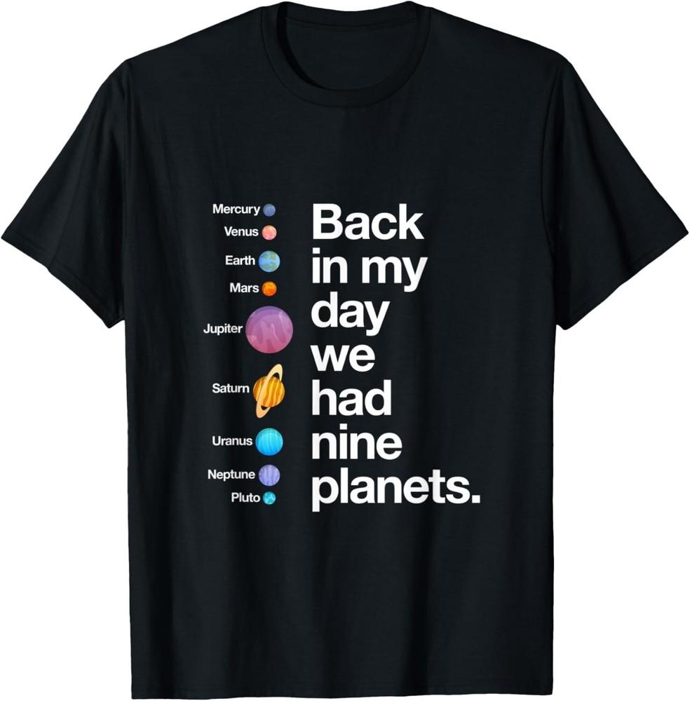 Back In My Day We Had Nine Planets Funny Science Astronomy Gift Unisex T-Shirt