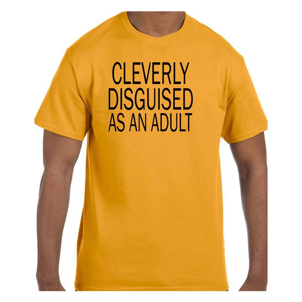 Funny Humor T shirt Cleverly Disguised As An Adult XL
