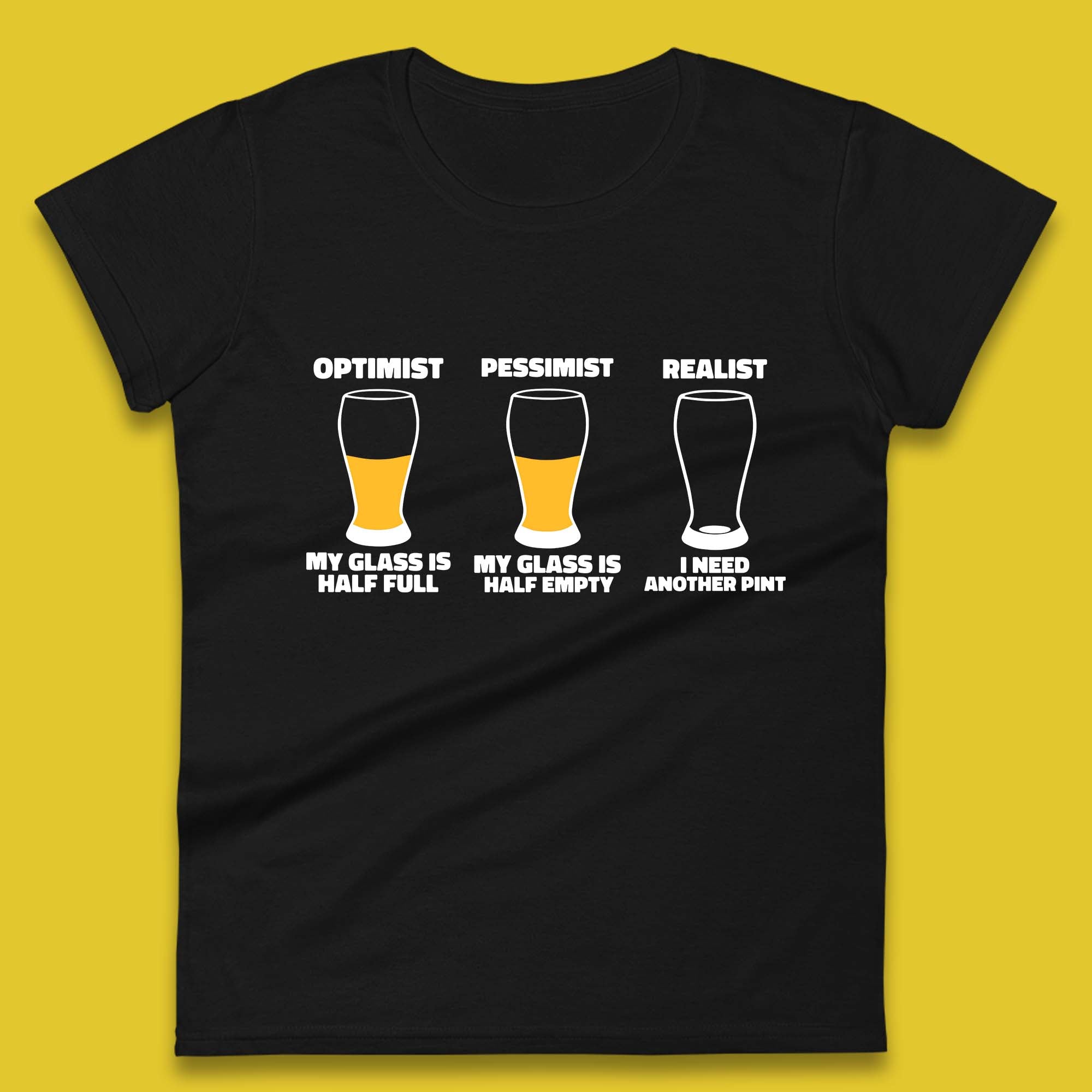Optimist My Glass Is Half Full Pessimist My Glass Is Half Empty Realist I Need Another Pint Funny Beer Drinker Womens Tee T Shirt Mens Tops Unisex Top M