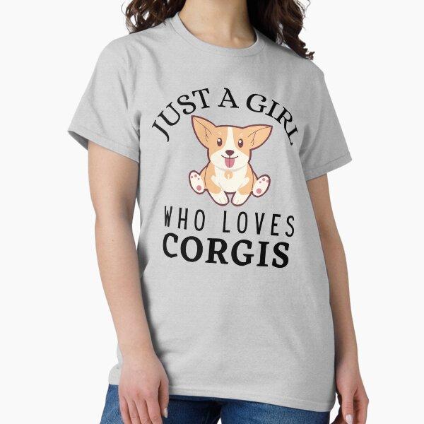just a girl who loves corgis - Fanny gift for girl Classic T-Shirt