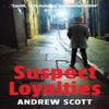 Suspect Loyalties by Andrew Scott Paperback Book 9781738454600