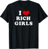 I Love Rich Girls, I Heart Rich Girls T-Shirt