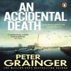 An Accidental Death by Peter Grainger Paperback Book 9781804961384