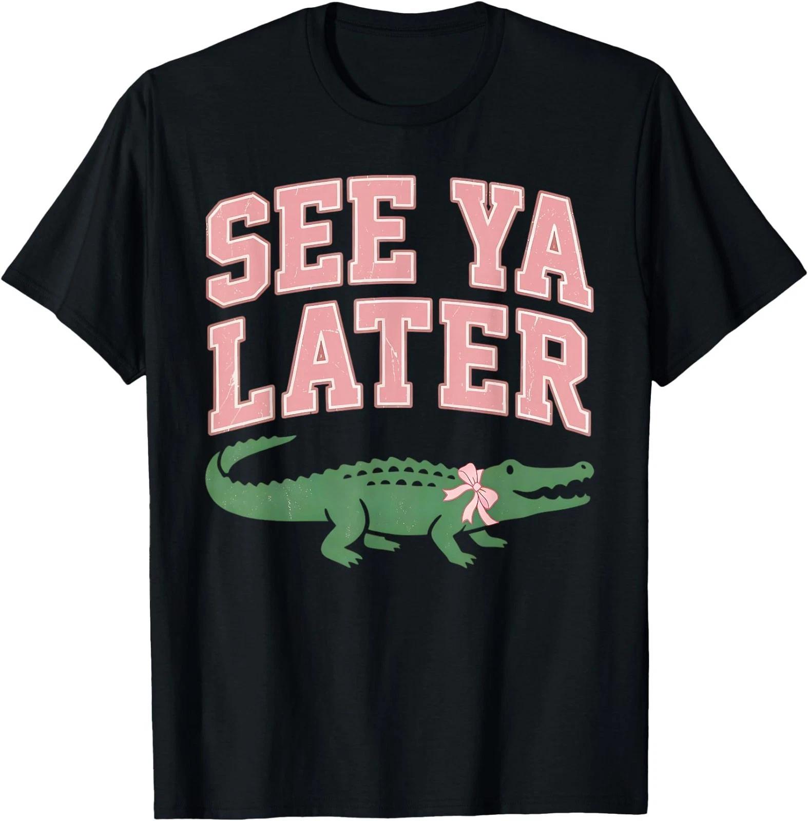 See You Later Teacher Summer Alligator Last Day of School T-Shirt 4XL