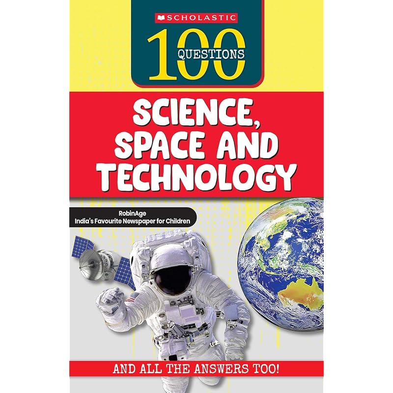 QUESTIONS: SCIENCE, SPACE AND TECHNOLOGY RobinAge: Indias Favourite Newspaper for Children
