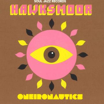 

CD HAWKSMOOR - Oneironautics SJRCD554 Soul Jazz Recor 2024 UK New Age & Easy Listening