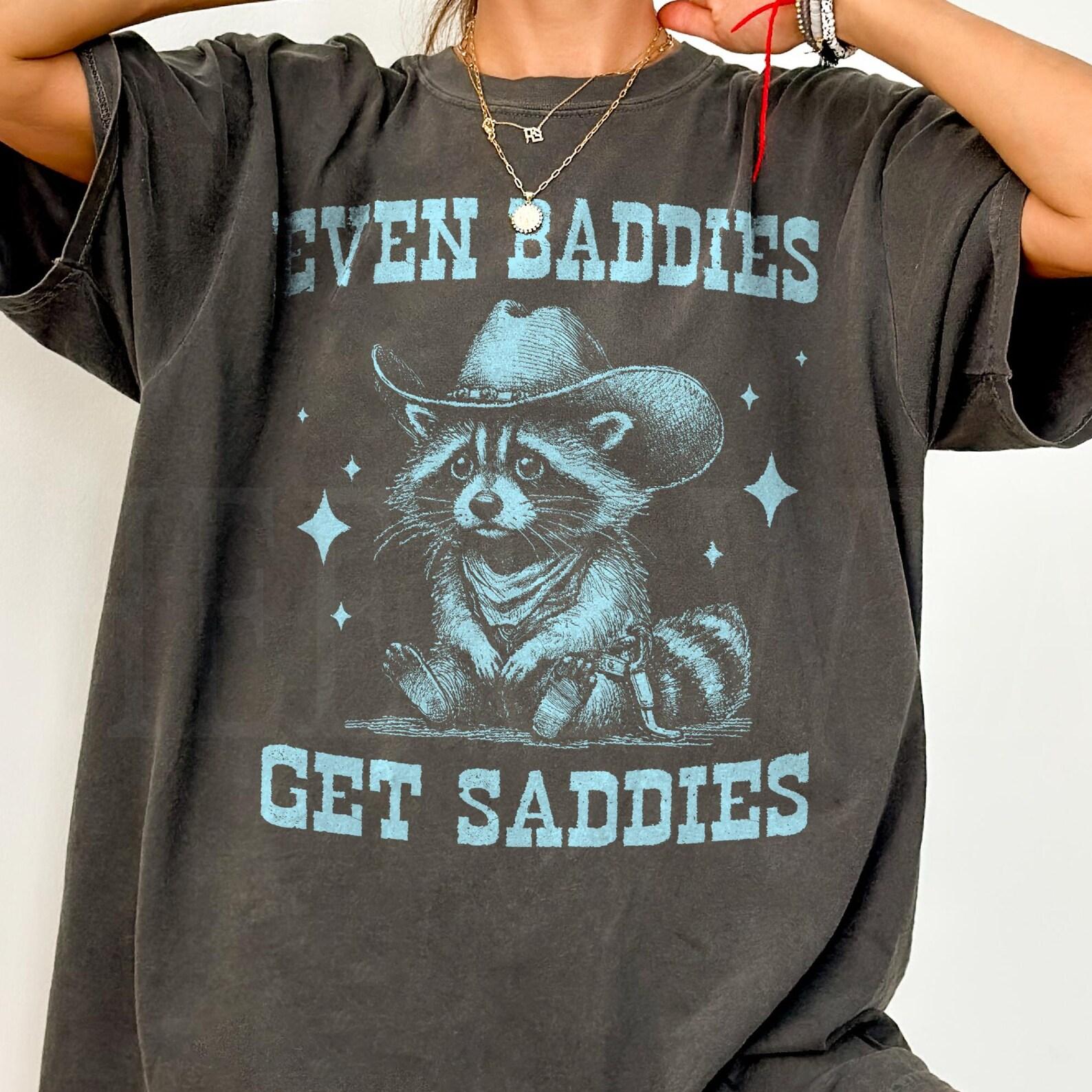 Comfort Colors® Even Baddies Get Saddies Shirt - Retro Funny Raccoon Shirt,Vintage Raccoon Tshirt,Aesthetic Shirt,Raccoon Tees,Meme Tee S
