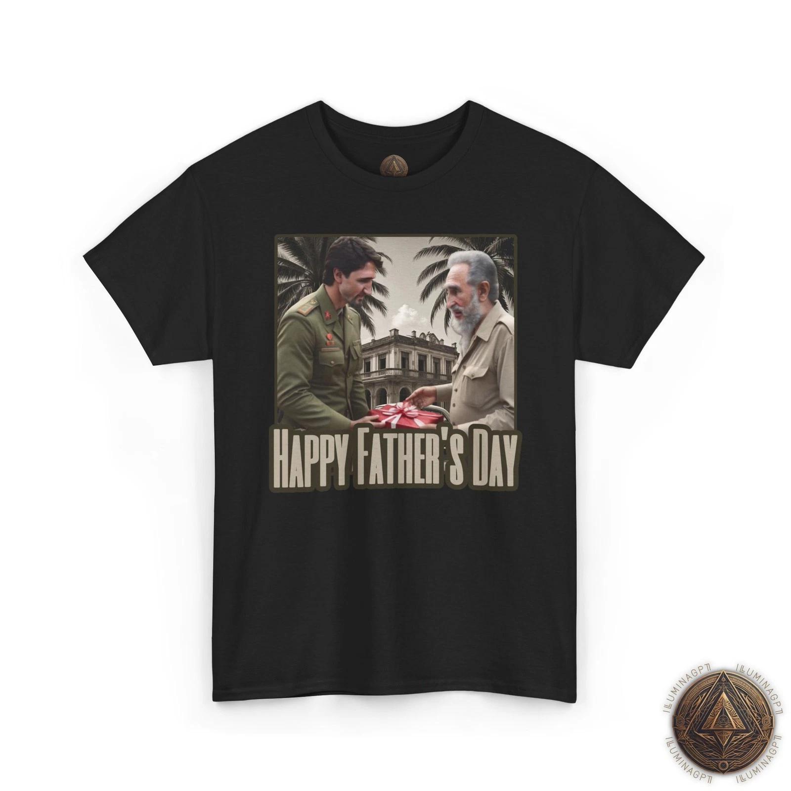 Father s Day Conspiracy Tee, Unisex GifT shirt, Justin Trudeau Fidel Castro S