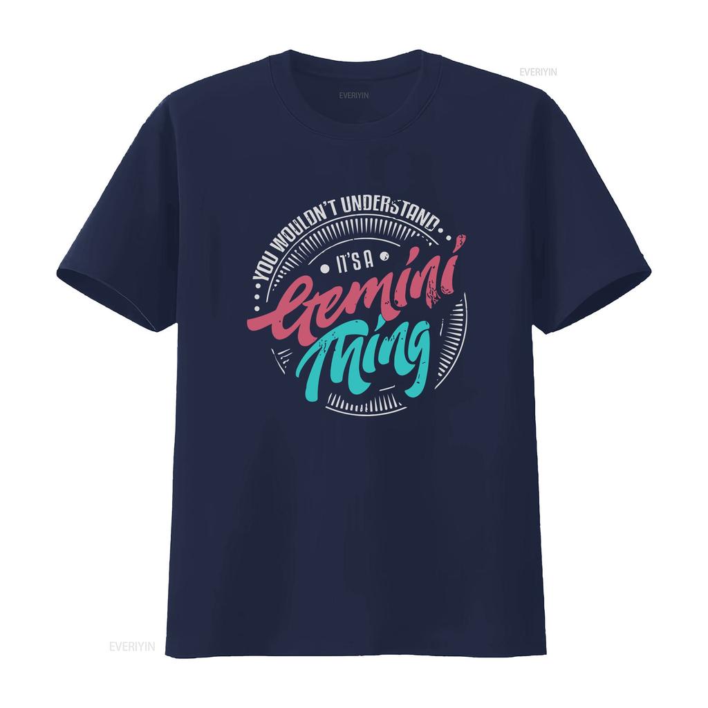 Gemini T Shirt Zodiac Birthday May You Wouldnt Understand Its A Thing vintage Washed Comfortable Breathable homme Stretched