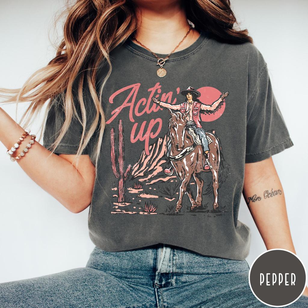 Vintage Western Shirt, Actin' Up Tshirt, Retro Cowgirl Shirt, Retro Rodeo, Country Western Aesthetic Oversized Tee