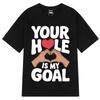 Ditt Hål Är Mitt Mål Rolig Enkel T-shirt Meme Man Kvinna Lös Mode T-shirts Sommar Bomull Unisex Hip Hop T-shirt Överdimensionerad
