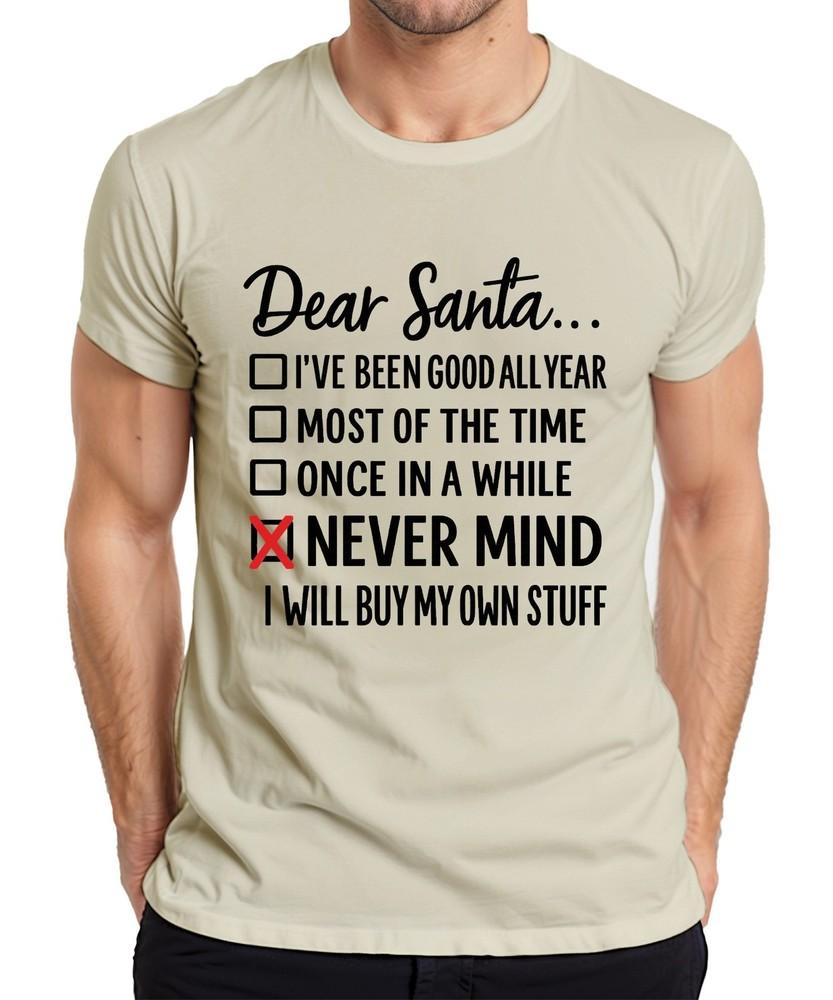 Dear Santa Never Mind Ill Buy My Stuff Christmas Funny Funny Unisexs Tshirt