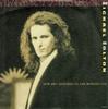 7inch Record MICHAEL BOLTON  How Am I Supposed To Live Without Y 6553977 CBS 1990 UK Rock Used