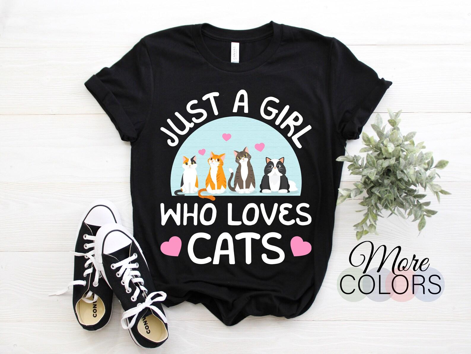 Just A Girl Who Cats Cute Cat Girls T-Shirt, Cats Lover Gift, Best Cat Mom TShirt, Cute Kitty Owner Costume, Kitten Outfit, Birthday Present 120