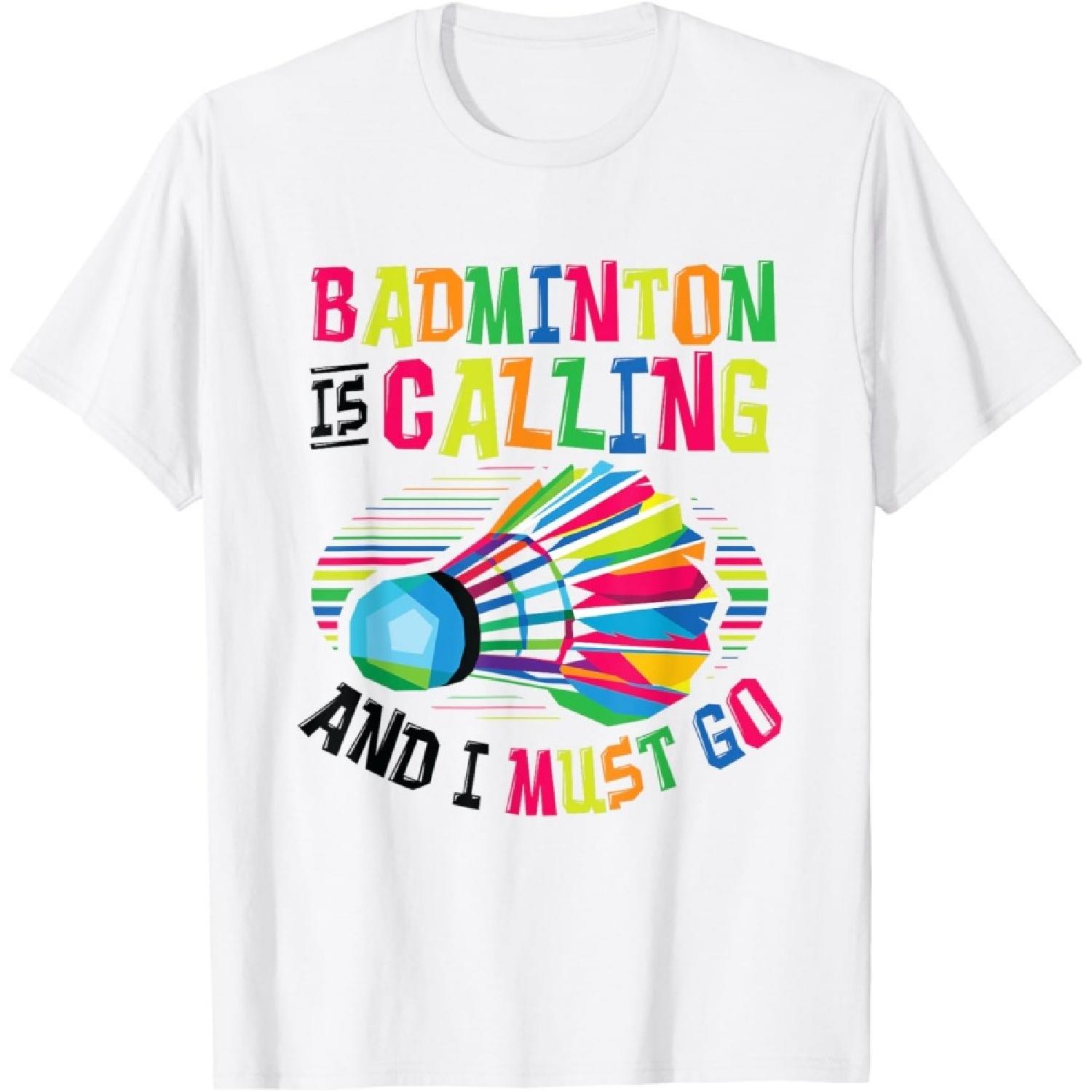 Badminton Is Calling Badminton T-Shirt S