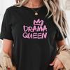 Comfort Colors Drama Queen Shirt: Sarcastic Humor Graphic Tee