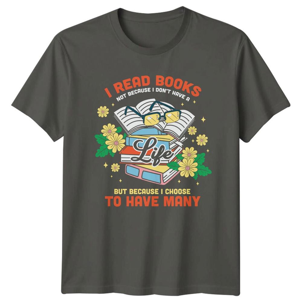 I Read Books To Have Unisexy Lives Reader Hobby TShirt S