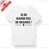 Je ne mange pas de graines| Citation Référence Kaamelott T-shirt Bio Homme Femme Enfant et Body Bébé Humour Série TV Respirant Camisetas