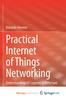 The Practical Internet of Things Networking : Understanding IoT Layered Architecture Book
