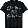 Wise Men Still Seek Him Shirt Cute Christmas Christian Tee