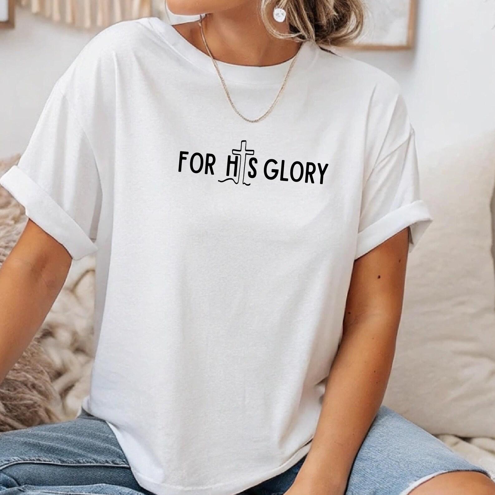 His Glory Christian T-Shirt, Faith Clothing, Jesus Cross Shirt, Religious Gift XL
