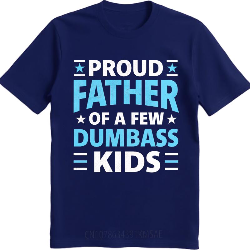 

Plus Size Summer For Men T Shirt Proud Father Of A Few Dumbass Kids Short Sleeve Workout ONeck Tshirt Cotton Tshirt For Men as the picture11654 темно-синього кольору