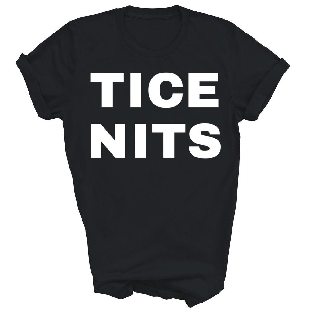 

Funny Tice Nits Dyslexia Unisex Shirt Gift 3XL