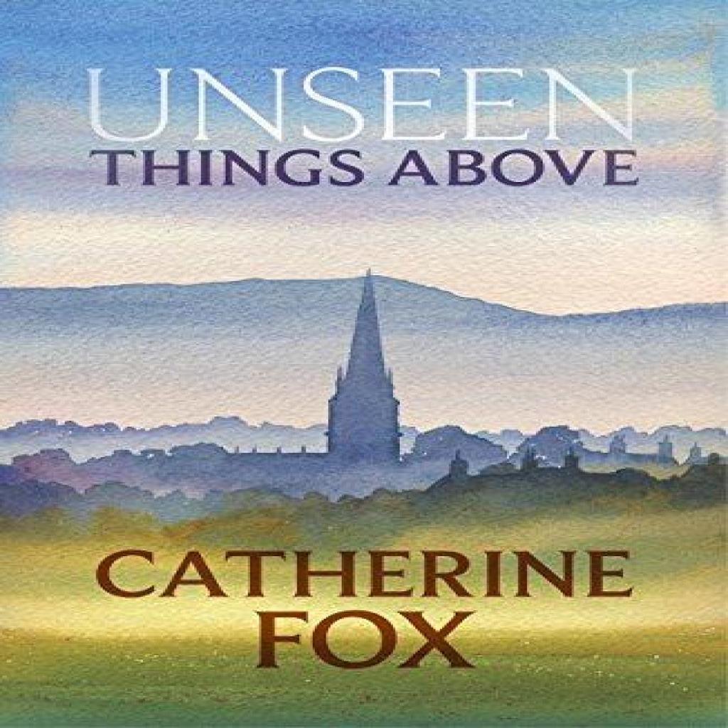 Unseen Things Above by Catherine Fox Paperback Book 9781910674239