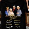 The Golden Girls Shirt Gift Funny Unisex All Size Shirt THAEB552 Unisex T-Shirt
