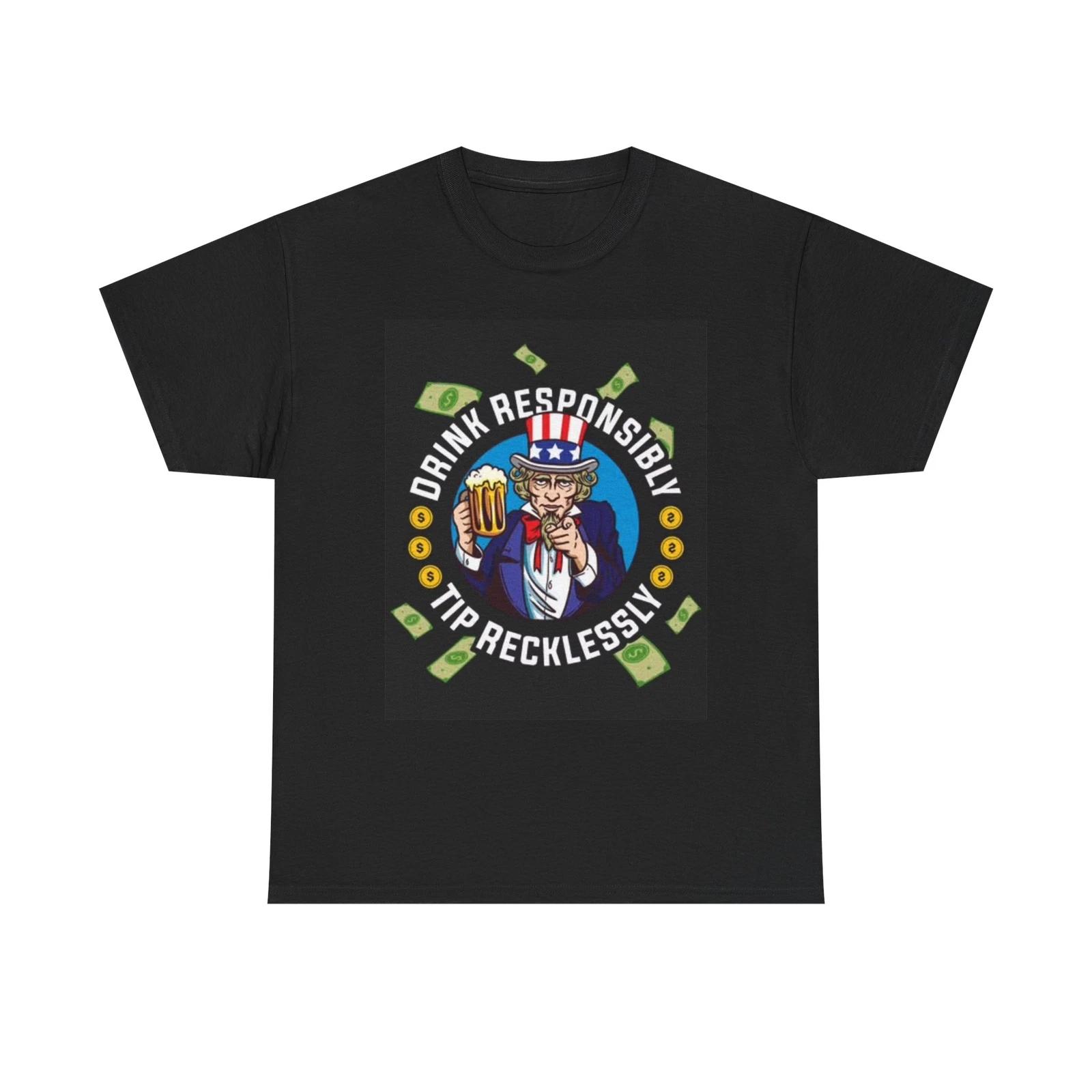 Men s and Women s T-shirts Drink Responsibly XXXL