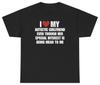 I Love My Autistic Girlfriend Meme Tee | Unethical Threads
