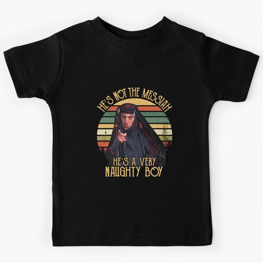 He_s Not The Messiah He_s A Very Naughty Boy Vintage Kids T-Shirt 150