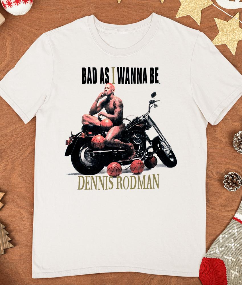 1996 Dennis Rodman Bad As I Wanna Be Men S-234XL T-shirt A107 Unisex T-Shirt XXXXL
