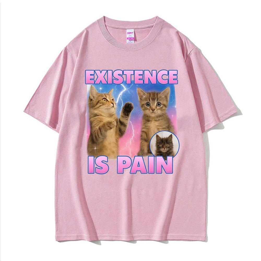 Existence Is Pain Funny Cute Cat Meme T-shirts Men Women Clothing Vintage Fashion Kawaii T Shirt Casual Summer Cotton T-shirt