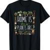 Gardening Potted Home Is Where My Plants Are T-Shirt