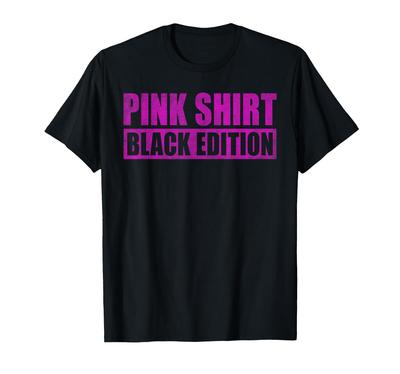 Pink Shirt Black Edition Pink Shirt Black Edition T-shirt